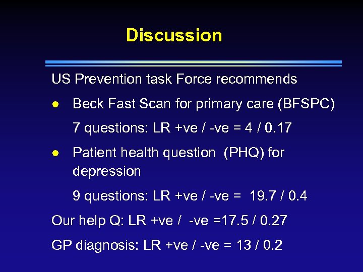 Discussion US Prevention task Force recommends l Beck Fast Scan for primary care (BFSPC)