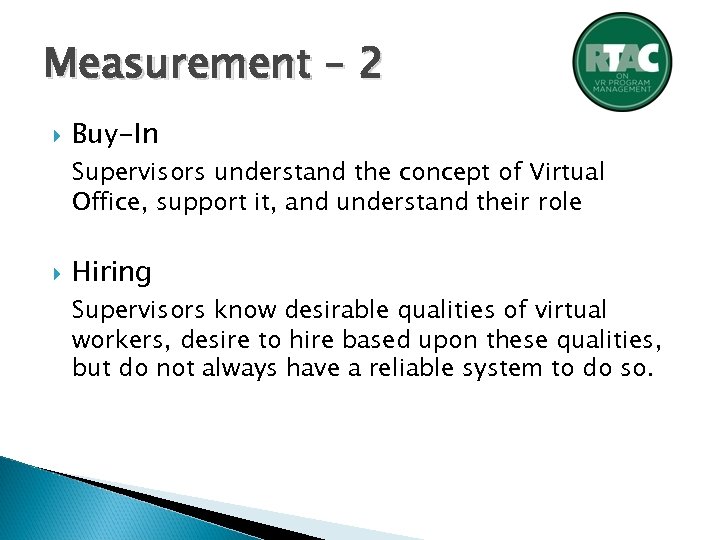Measurement – 2 Buy-In Supervisors understand the concept of Virtual Office, support it, and