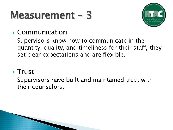 Measurement – 3 Communication Supervisors know how to communicate in the quantity, quality, and