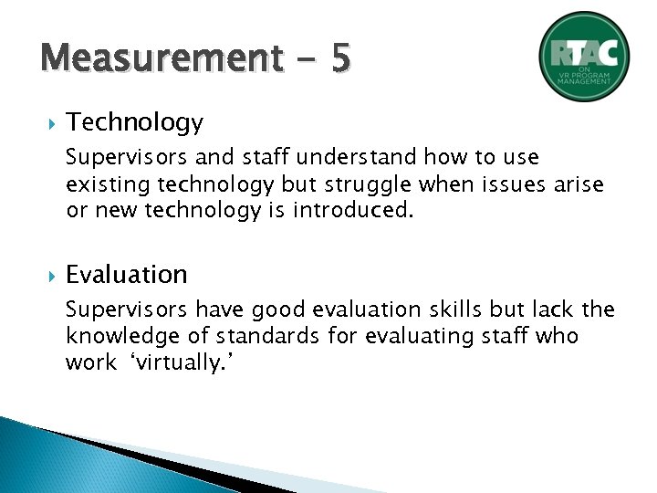 Measurement - 5 Technology Supervisors and staff understand how to use existing technology but