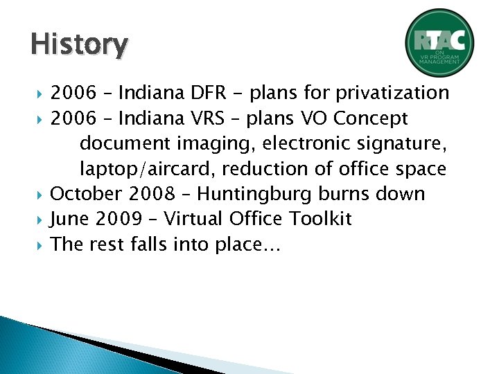 History 2006 – Indiana DFR - plans for privatization 2006 – Indiana VRS –