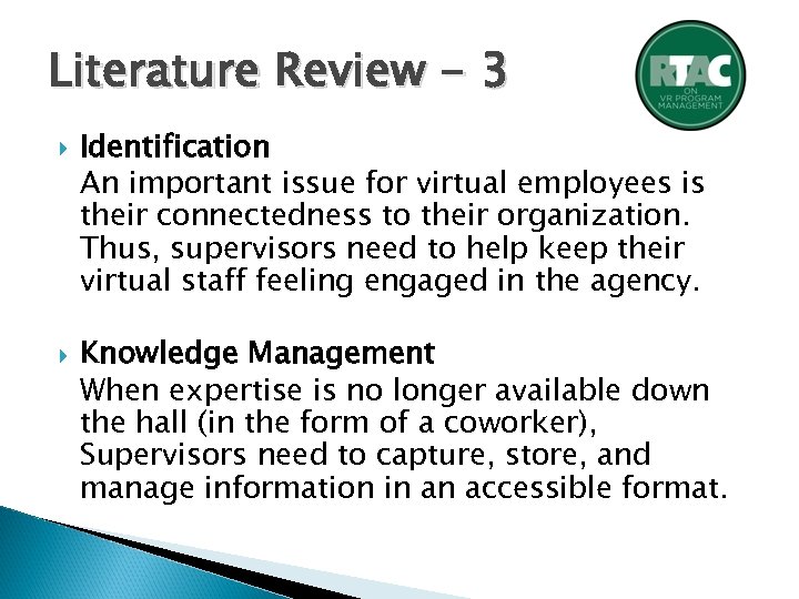 Literature Review - 3 Identification An important issue for virtual employees is their connectedness