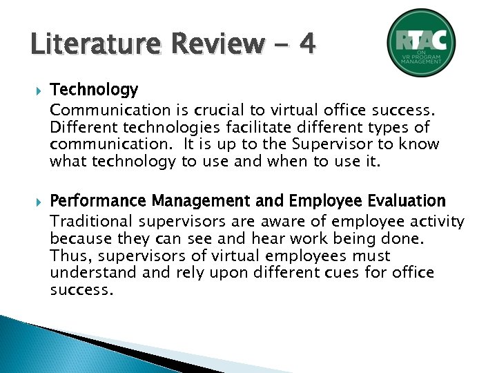 Literature Review - 4 Technology Communication is crucial to virtual office success. Different technologies