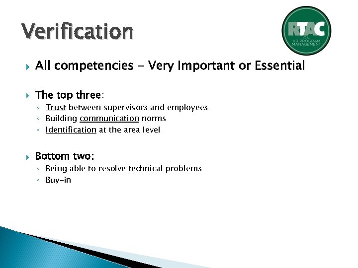 Verification All competencies - Very Important or Essential The top three: ◦ Trust between