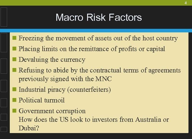 4 Macro Risk Factors n Freezing the movement of assets out of the host
