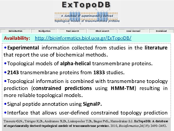 Availability: http: //bioinformatics. biol. uoa. gr/Ex. Topo. DB/ • Experimental information collected from studies