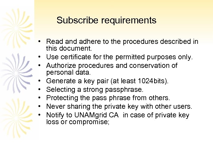 Subscribe requirements • Read and adhere to the procedures described in this document. •