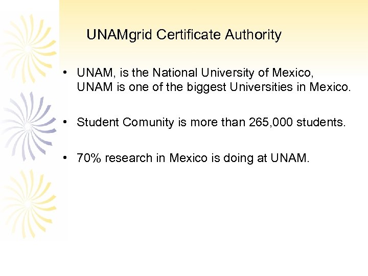 UNAMgrid Certificate Authority • UNAM, is the National University of Mexico, UNAM is one