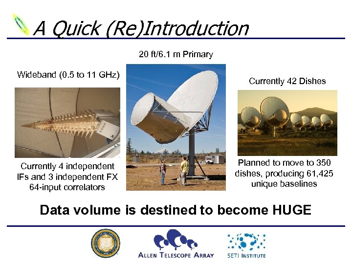 A Quick (Re)Introduction 20 ft/6. 1 m Primary Wideband (0. 5 to 11 GHz)