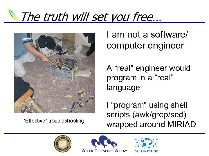 The truth will set you free… I am not a software/ computer engineer A