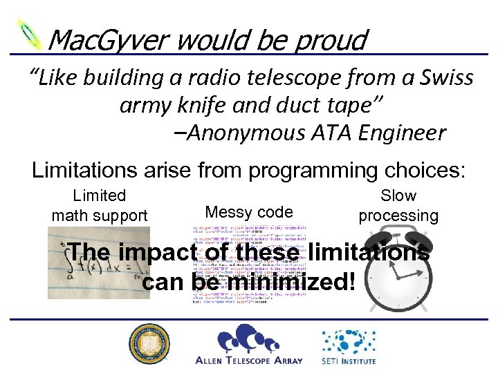 Mac. Gyver would be proud “Like building a radio telescope from a Swiss army