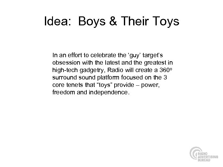 Idea: Boys & Their Toys In an effort to celebrate the ‘guy’ target’s obsession