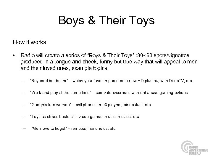 Boys & Their Toys How it works: • Radio will create a series of