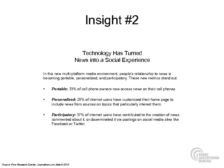 Insight #2 Technology Has Turned News into a Social Experience In this new multi-platform