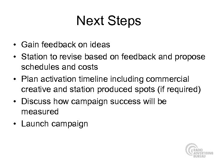 Next Steps • Gain feedback on ideas • Station to revise based on feedback