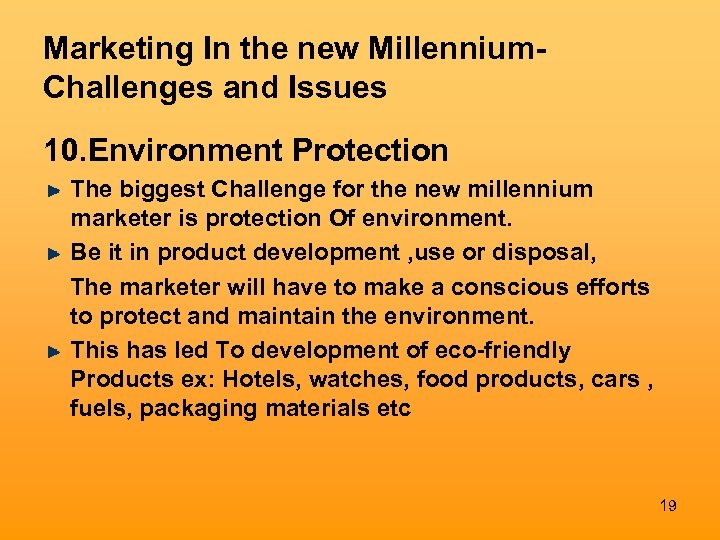 Marketing In the new Millennium. Challenges and Issues 10. Environment Protection The biggest Challenge