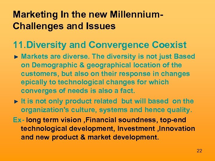 Marketing In the new Millennium. Challenges and Issues 11. Diversity and Convergence Coexist Markets