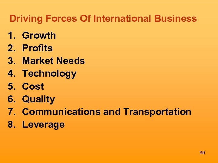 Driving Forces Of International Business 1. 2. 3. 4. 5. 6. 7. 8. Growth