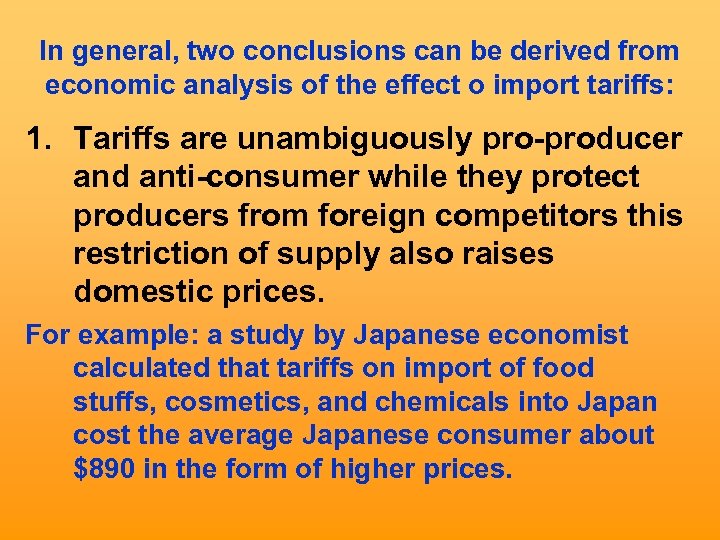 In general, two conclusions can be derived from economic analysis of the effect o