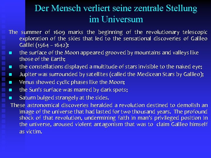 Der Mensch verliert seine zentrale Stellung im Universum The summer of 1609 marks the