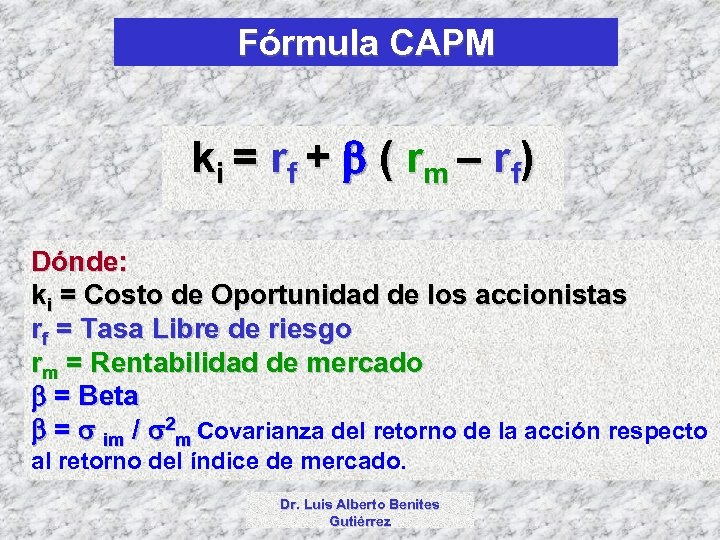 Fórmula CAPM k i = r f + b ( r m – r