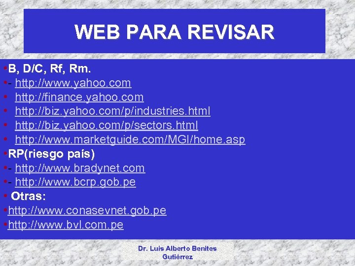 WEB PARA REVISAR • B, D/C, Rf, Rm. • - http: //www. yahoo. com