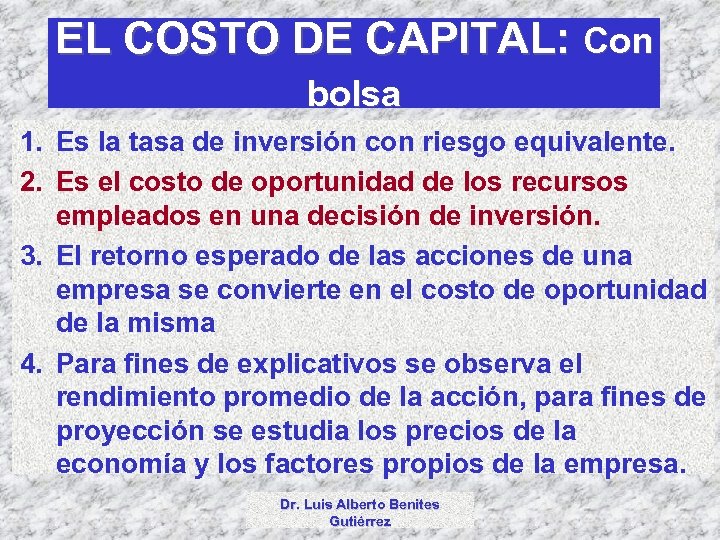 EL COSTO DE CAPITAL: Con bolsa 1. Es la tasa de inversión con riesgo