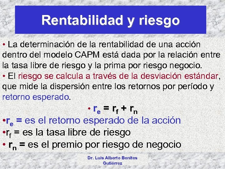 Rentabilidad y riesgo • La determinación de la rentabilidad de una acción dentro del