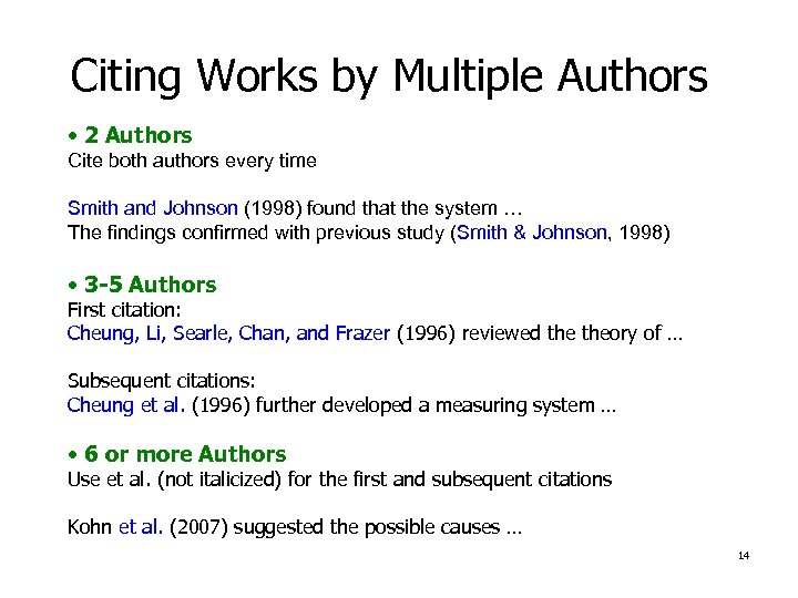 Citing Works by Multiple Authors • 2 Authors Cite both authors every time Smith
