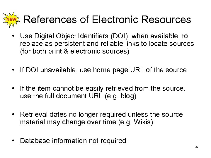 NEW References of Electronic Resources • Use Digital Object Identifiers (DOI), when available, to