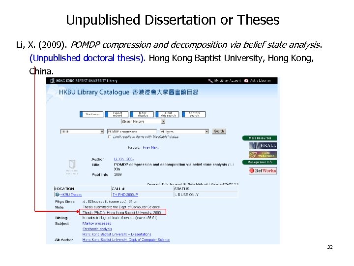 Unpublished Dissertation or Theses Li, X. (2009). POMDP compression and decomposition via belief state