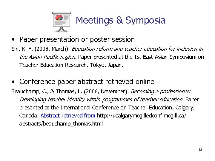 Meetings & Symposia • Paper presentation or poster session Sin, K. F. (2008, March).