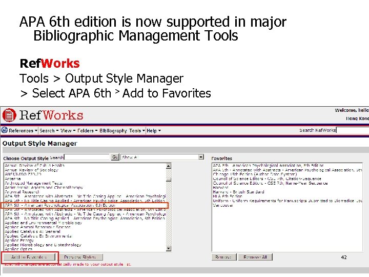 APA 6 th edition is now supported in major Bibliographic Management Tools Ref. Works