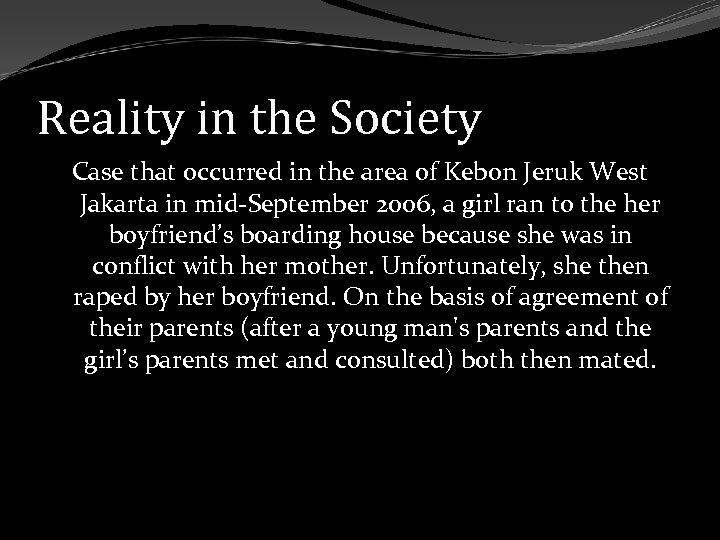 Reality in the Society Case that occurred in the area of Kebon Jeruk West