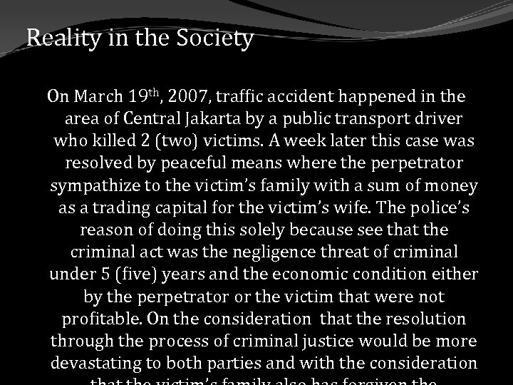 Reality in the Society On March 19 th, 2007, traffic accident happened in the