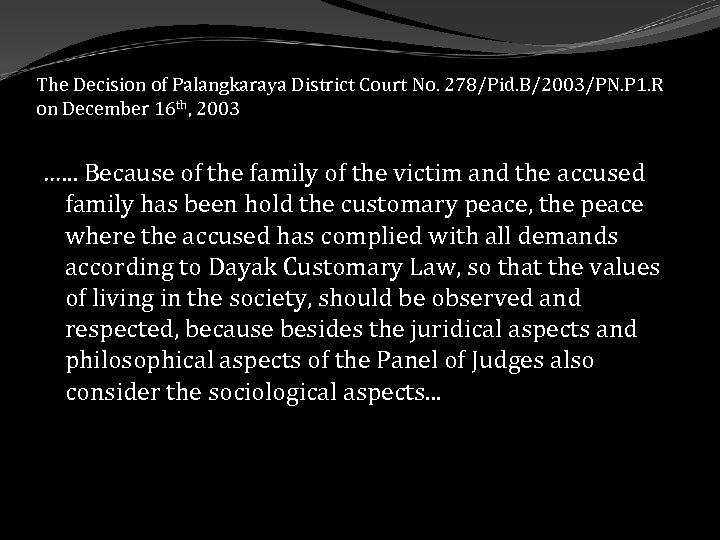 The Decision of Palangkaraya District Court No. 278/Pid. B/2003/PN. P 1. R on December