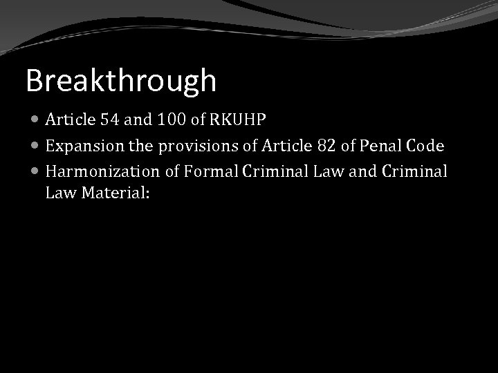 Breakthrough Article 54 and 100 of RKUHP Expansion the provisions of Article 82 of