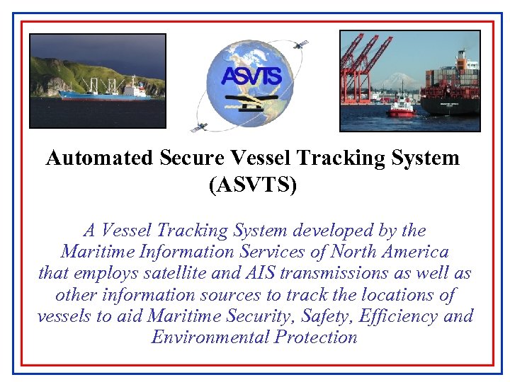 Automated Secure Vessel Tracking System (ASVTS) A Vessel Tracking System developed by the Maritime