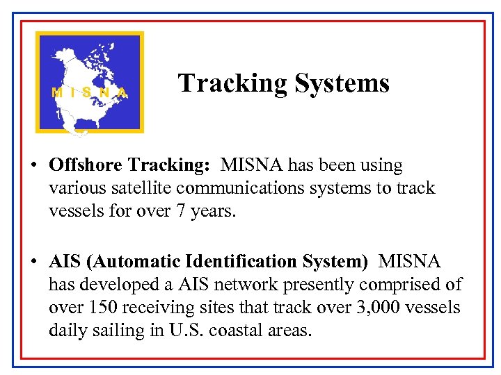 M I S N A Tracking Systems • Offshore Tracking: MISNA has been using