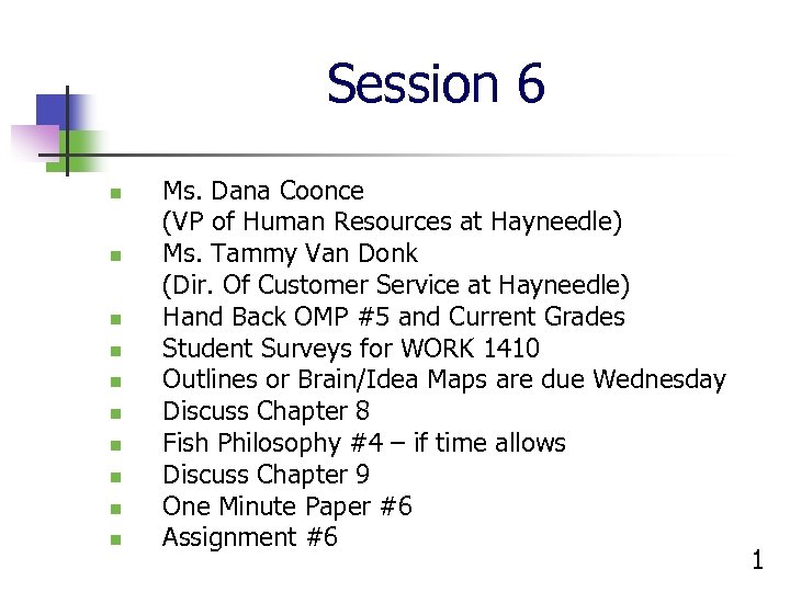 Session 6 n n n n n Ms. Dana Coonce (VP of Human Resources