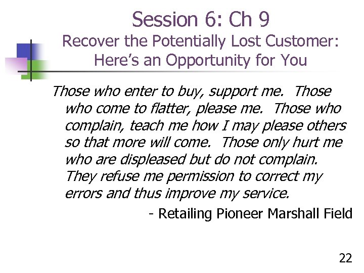 Session 6: Ch 9 Recover the Potentially Lost Customer: Here’s an Opportunity for You