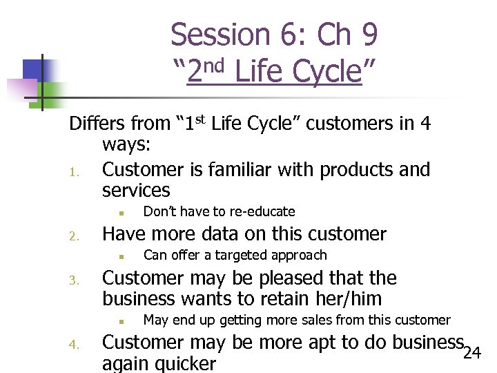 Session 6: Ch 9 “ 2 nd Life Cycle” Differs from “ 1 st