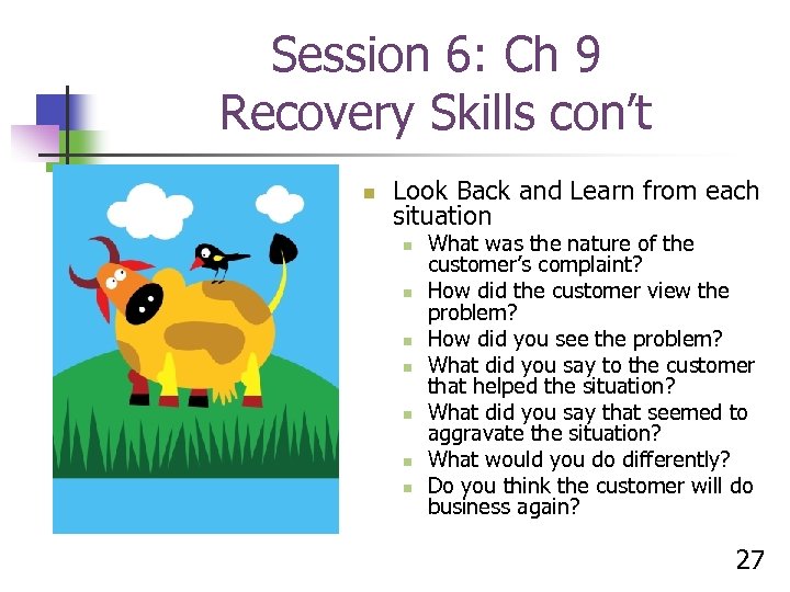 Session 6: Ch 9 Recovery Skills con’t n Look Back and Learn from each