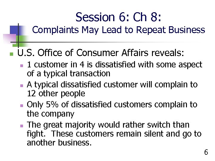 Session 6: Ch 8: Complaints May Lead to Repeat Business n U. S. Office