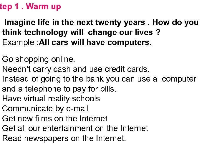 tep 1. Warm up Imagine life in the next twenty years. How do you