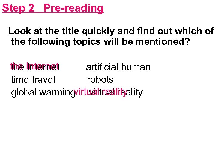 Step 2 Pre-reading Look at the title quickly and find out which of the