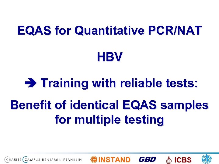 EQAS for Quantitative PCR/NAT HBV Training with reliable tests: Benefit of identical EQAS samples