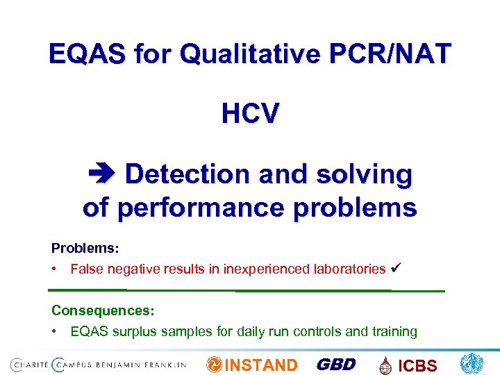 EQAS for Qualitative PCR/NAT HCV Detection and solving of performance problems Problems: • False
