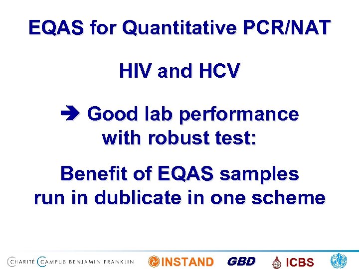 EQAS for Quantitative PCR/NAT HIV and HCV Good lab performance with robust test: Benefit