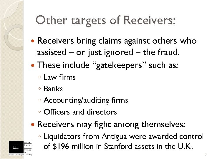 Other targets of Receivers: Receivers bring claims against others who assisted – or just
